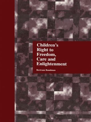 bokomslag Children's Right to Freedom, Care and Enlightenment