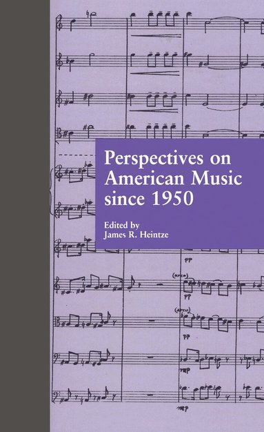 James R. Heintze - Perspectives on American Music since 1950, Inbunden