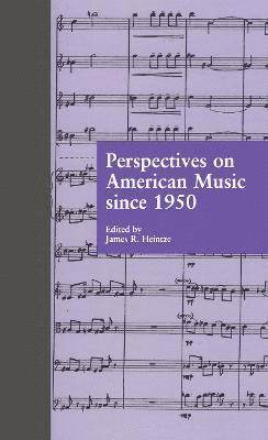 bokomslag Perspectives on American Music since 1950