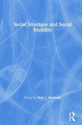 Social Structure and Social Mobility 1