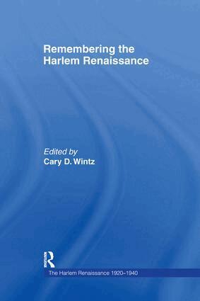 Cary D. Wintz - Remembering the Harlem Renaissance, Inbunden