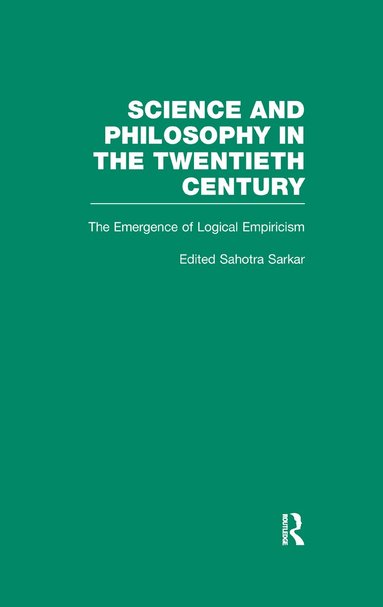 Robert Nozick, Sahotra Sarkar - Emergence of Logical Empiricism, Inbunden