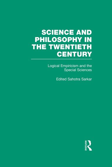 Sahotra Sarkar - Logical Empiricism and the Special Sciences, Inbunden