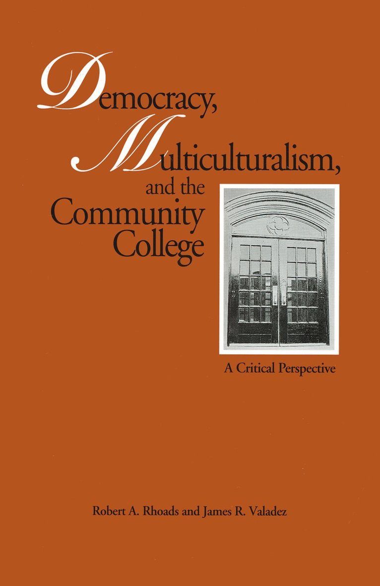 Democracy, Multiculturalism, and the Community College 1