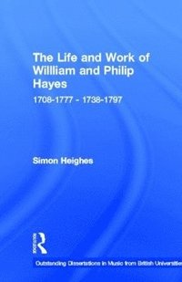 bokomslag The Life and Work of William and Philip Hayes
