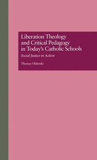 bokomslag Liberation Theology and Critical Pedagogy in Today's Catholic Schools
