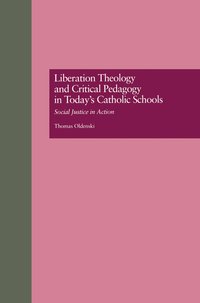 bokomslag Liberation Theology and Critical Pedagogy in Today's Catholic Schools