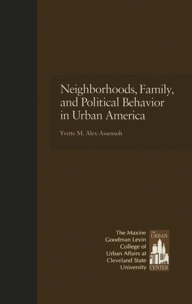 bokomslag Neighborhoods, Family, and Political Behavior in Urban America