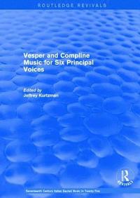bokomslag Vespers and Compline Music for Six Principal Voices