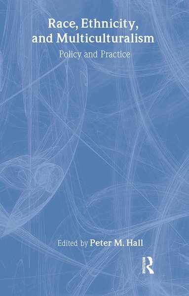 Peter Hall - Race, Ethnicity, and Multiculturalism, Häftad