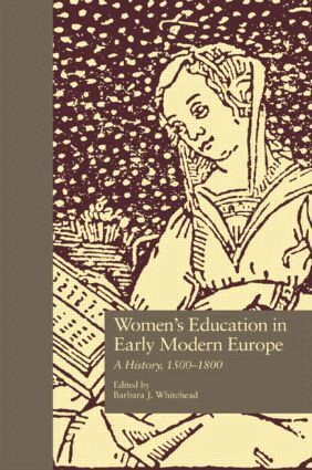 Barbara Whitehead, Barbara J Whitehead - Women's Education in Early Modern Europe, Inbunden