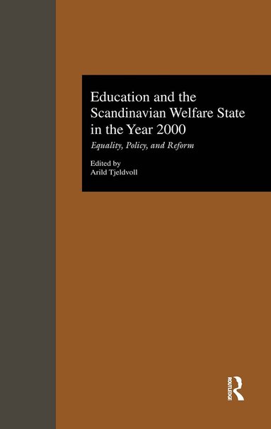 Arild Tjeldvoll - Education and the Scandinavian Welfare State in the Year 2000, Inbunden