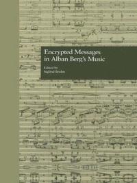 bokomslag Encrypted Messages in Alban Berg's Music