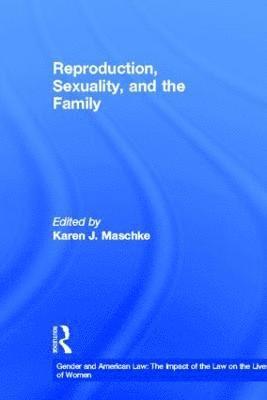 Reproduction, Sexuality, and the Family 1