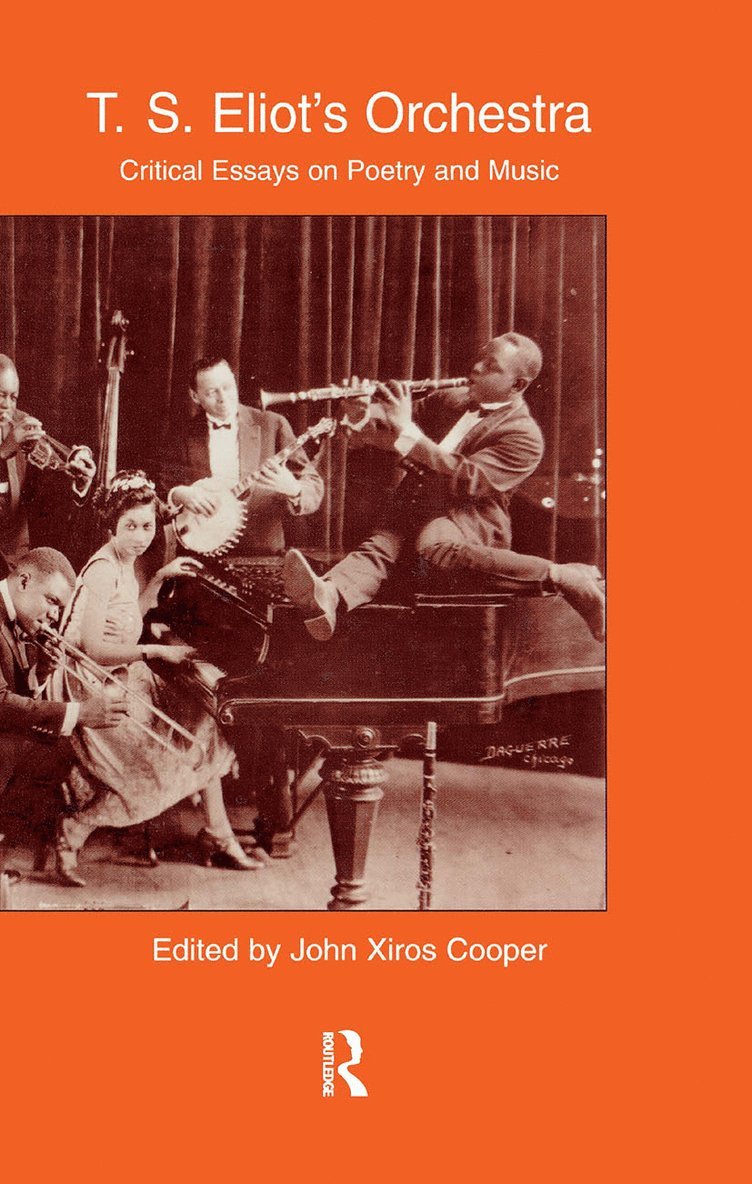 John Xiros Cooper - T.S. Eliot's Orchestra, Inbunden