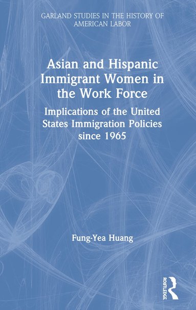 bokomslag Asian and Hispanic Immigrant Women in the Work Force