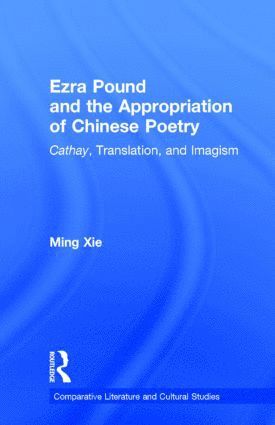 bokomslag Ezra Pound and the Appropriation of Chinese Poetry