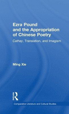 Ezra Pound and the Appropriation of Chinese Poetry 1