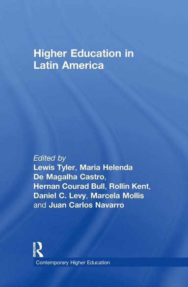 Lewis Tyler, Maria Helenda De Magalhaes Castro, Hernan Courard Bull, Rollin Kent, Daniel C. Levy, Marcela Mollis, Juan Carlos Navarro, Philip G. Altbach - Higher Education in Latin American, Inbunden