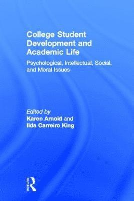 Philip G. Altbach, Karen Arnold, Ilda Carreiro King - College Student Development and Academic Life, Inbunden