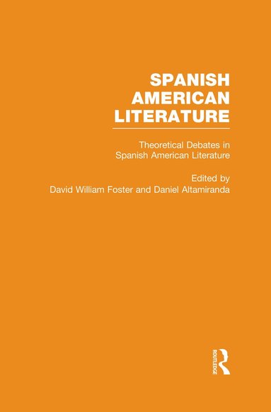David William Foster, Daniel Altamiranda - Theoretical Debates in Spanish American Literature, Inbunden