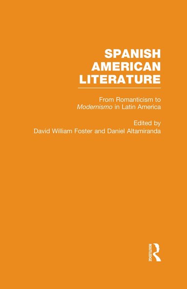 David William Foster, Daniel Altamiranda - From Romanticism to Modernismo in Latin America, Inbunden