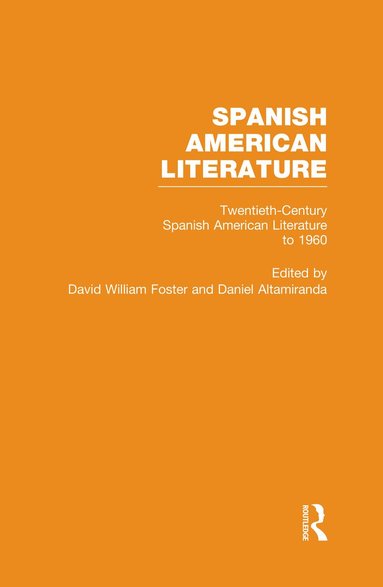 David William Foster, Daniel Altamiranda - Twentieth-Century Spanish American Literature to 1960, Inbunden