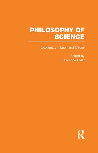 Lawrence Sklar - Explanation, Law, and Cause, Inbunden