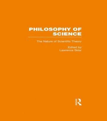 Lawrence Sklar - Nature of Scientific Theory, Inbunden