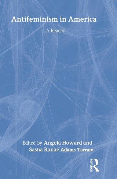 Gillian Swanson - Antifeminism in America, Inbunden