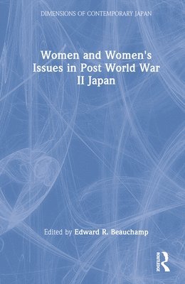 Edward R. Beauchamp, Edward R. Beauchamp - Women and Women's Issues in Post World War II Japan, Inbunden