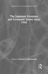 bokomslag The Japanese Economy and Economic Issues since 1945