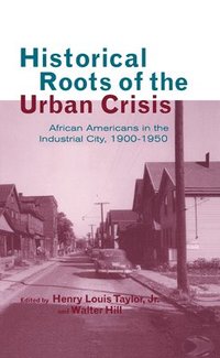 bokomslag Historical Roots of the Urban Crisis