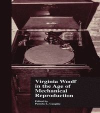 bokomslag Virginia Woolf in the Age of Mechanical Reproduction