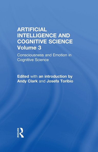 Andy Clark, Josefa Toribio, Andy Clark - Consciousness and Emotion in Cognitive Science, Inbunden