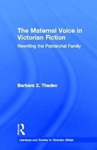 bokomslag The Maternal Voice in Victorian Fiction