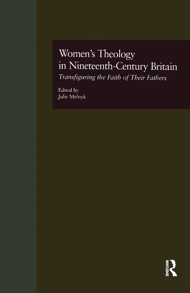 Julie Melnyk - Women's Theology in Nineteenth-Century Britain, Inbunden