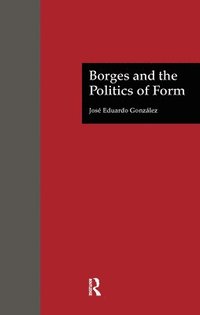 bokomslag Borges and the Politics of Form