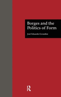 Borges and the Politics of Form 1