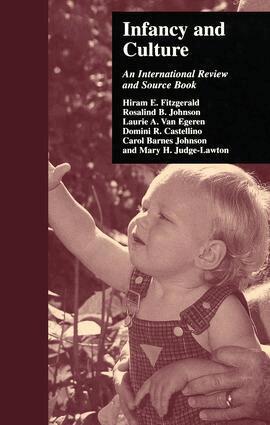 Hiram E. Fitzgerald, Rosalind B. Johnson, Laurie A. Van Egeren, Domini R. Castellino, Carol Barnes Johnson, Mary Judge-Lawton - Infancy and Culture, Inbunden