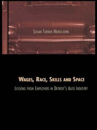 Susan Turner Meiklejohn - Wages, Race, Skills and Space, Inbunden