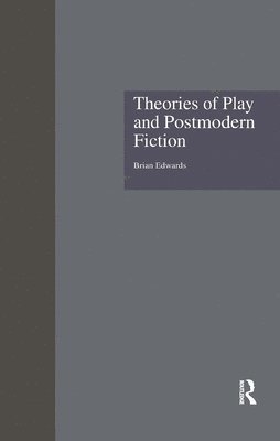 Theories of Play and Postmodern Fiction 1