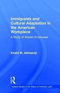 bokomslag Immigrants and Cultural Adaptation in the American Workplace