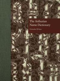 bokomslag The Arthurian Name Dictionary