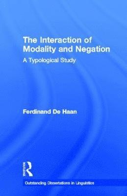 Ferdinand De Haan - Interaction of Modality and Negation, Inbunden