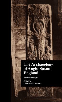 Catherine E. Karkov - Archaeology of Anglo-Saxon England, Inbunden