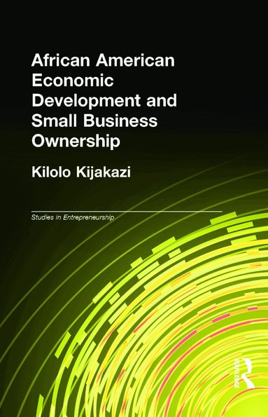 Kilolo Kijakazi - African American Economic Development and Small Business Ownership, Inbunden