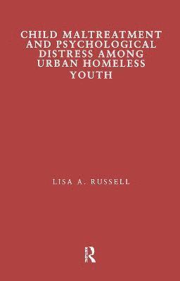 Child Maltreatment and Psychological Distress Among Urban Homeless Youth 1