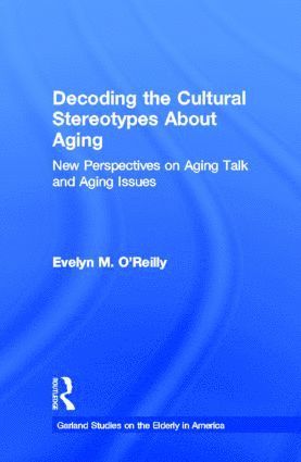 bokomslag Decoding the Cultural Stereotypes About Aging