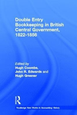 Double Entry Bookkeeping in British Central Government, 1822-1856 1